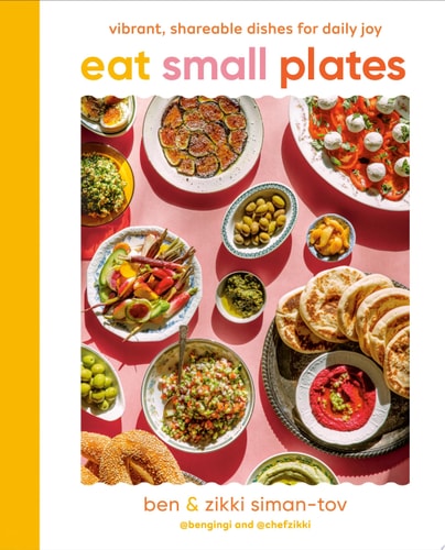 Eat Small Plates Vibrant, Shareable Dishes for Daily Joy