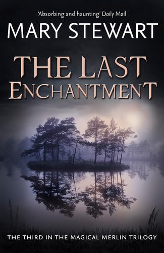 The Last Enchantment (The Arthurian Saga, Book 3)