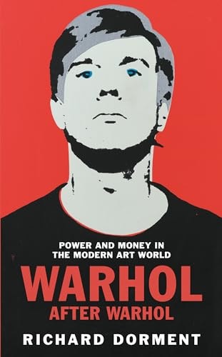 Warhol After Warhol: Secrets, Lies, & Corruption in the Art World