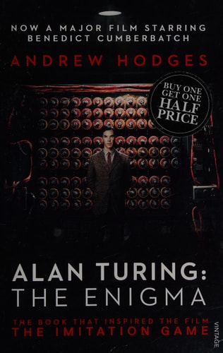 Alan Turing: The Enigma: The Book That Inspired the Film The Imitation Game - Updated Edition