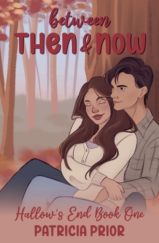 Between Then and Now: Hallow's End (Book 1)