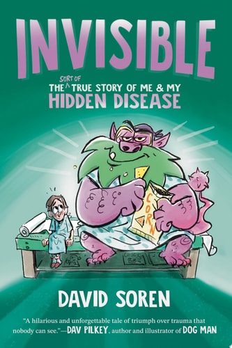Invisible The (Sort of) True Story of Me and My Hidden Disease