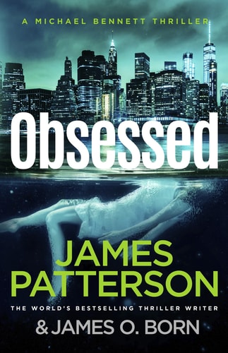 Obsessed: A Psychological Thriller (A Michael Bennett Thriller, 15)