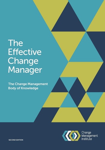 The Effective Change Manager The Change Management Body of Knowledge