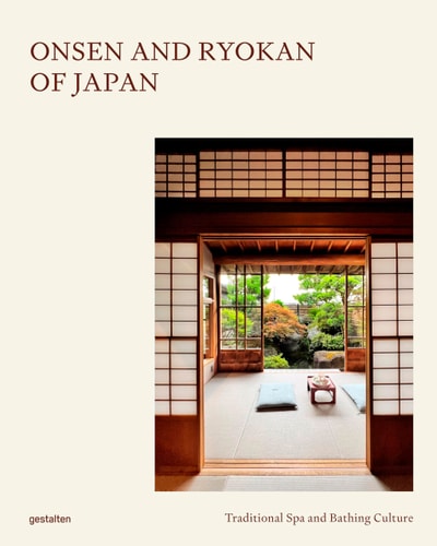 Onsen and Ryokan of Japan: Traditional Spa and Bathing Culture