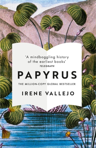 Papyrus: The Invention of Books in the Ancient World