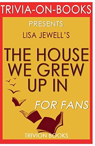 Trivia-On-Books the House We Grew Up in by Lisa Jewell