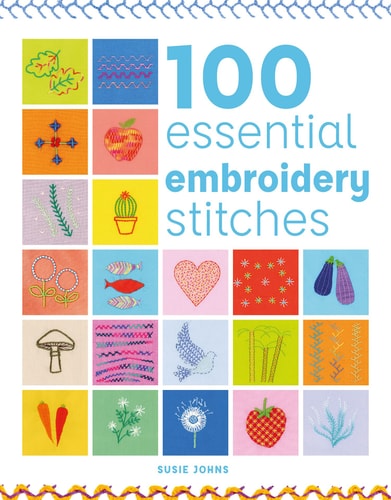 100 Essential Embroidery Stitches...