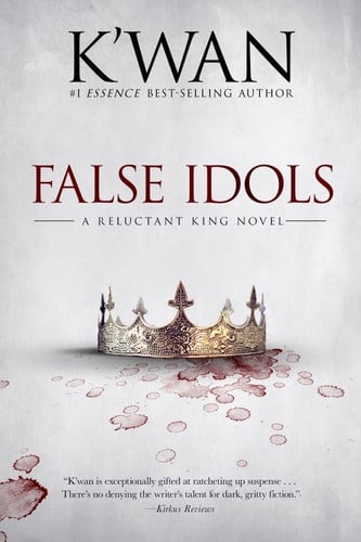 False Idols A Reluctant King Novel