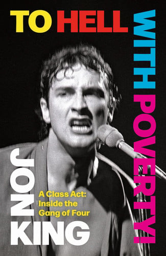 To Hell with Poverty! A Class Act: Inside the Gang of Four