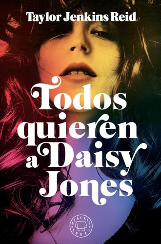 Todos quieren a Daisy Jones / Daisy Jones & The Six (Spanish Edition)