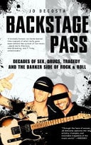 Backstage Pass Decades of Sex, Drugs, Tragedy, and the Dark Side of Rock & Roll