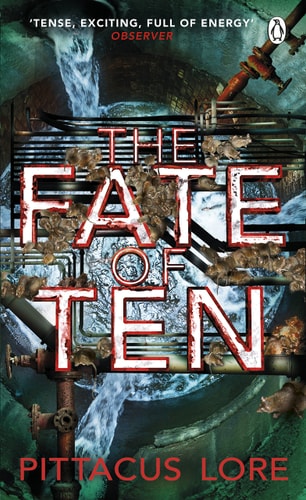 The Fate of Ten (Lorien Legacies, 6)