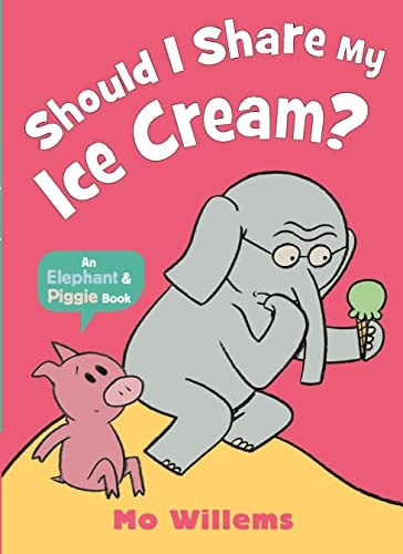 Should I Share My Ice Cream?-An Elephant and Piggie Book