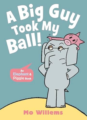 A Big Guy Took My Ball!-An Elephant and Piggie Book