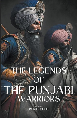 The Legends of the Punjabi Warriors...