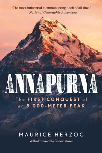 Annapurna: The First Conquest of an 8,000-Meter Peak