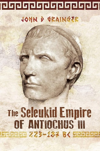 The Seleukid Empire of Antiochus...