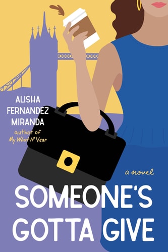 Someone's Gotta Give: A Novel