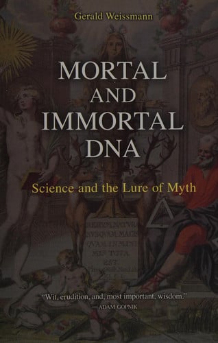 Mortal and Immortal DNA Science and the Lure of Myth