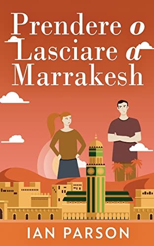 Prendere o Lasciare a Marrakesh...