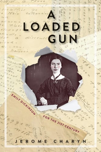 A Loaded Gun Emily Dickinson for the 21st Century