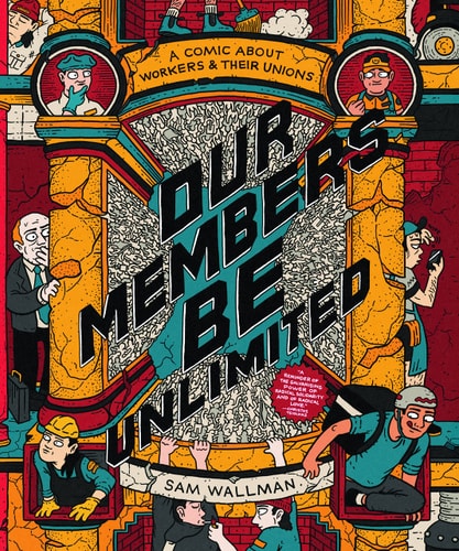 Our Members Be Unlimited: A Comic About Workers and Their Unions