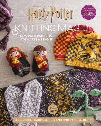 Harry Potter: Knitting Magic: More Patterns From Hogwarts and Beyond: An Official Harry Potter Knitting Book (Harry Potter Craft Books, Knitting Books)