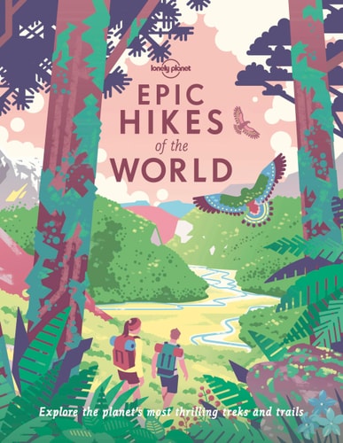 Lonely Planet Epic Hikes of the...