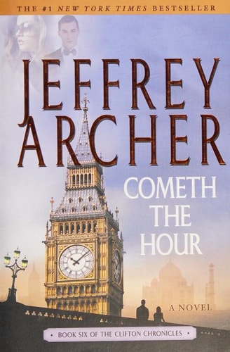 Cometh the Hour: Book Six Of the Clifton Chronicles (The Clifton Chronicles, 6)