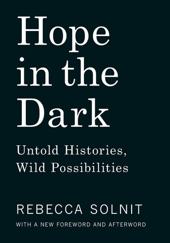 Hope in the Dark Untold Histories, Wild Possibilities