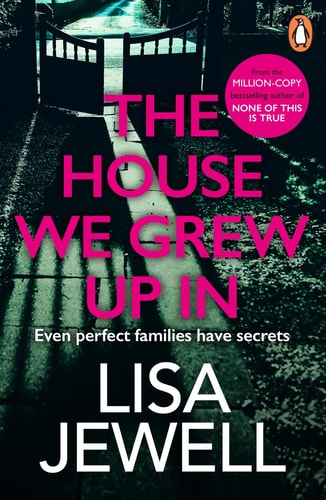The House We Grew Up In: A Novel