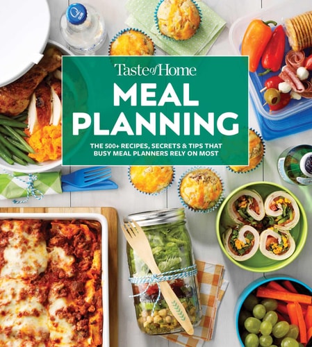 Taste of Home Meal Planning Cookbook Over 500 Recipes, Tips & Secrets for Busy Meal Planners