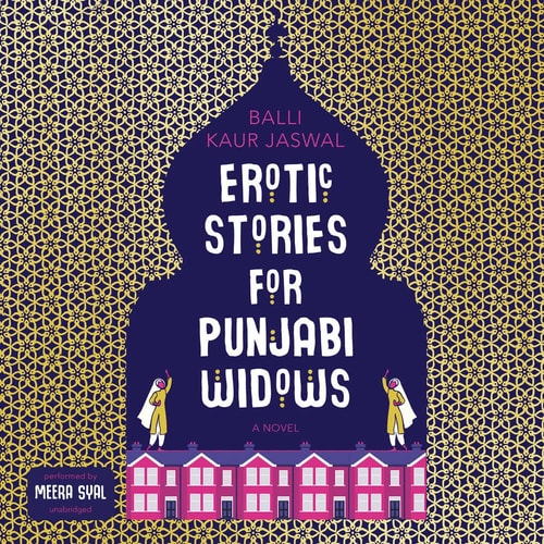 Erotic Stories for Punjabi Widows: A Novel