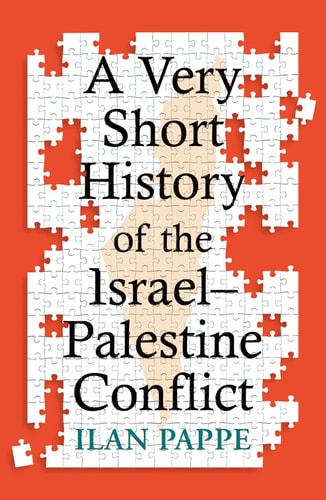 A Very Short History of the Israel–Palestine...