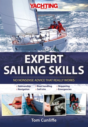 Yachting Monthly's Expert Sailing Skills No Nonsense Advice That Really Works