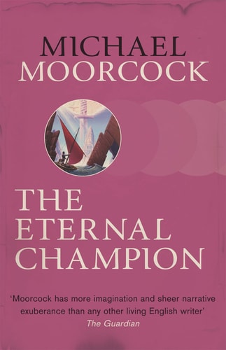The Eternal Champion: An Eternal Champion Novel