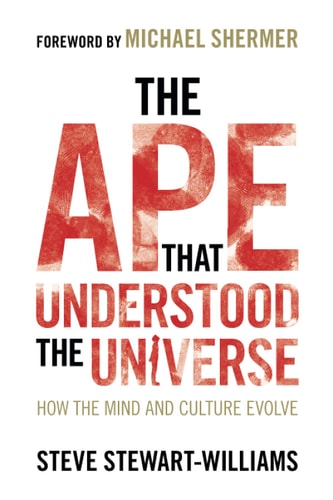 The Ape that Understood the Universe...