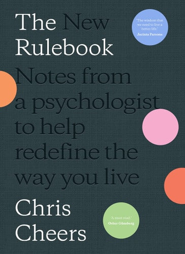 The New Rulebook: Notes from a psychologist to help redefine the way youlive, for fans of Glennon Doyle, Brene Brown, Elizabeth Gilbert and Juli