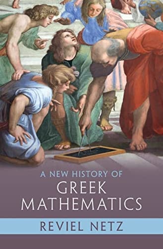 A New History of Greek Mathematics...