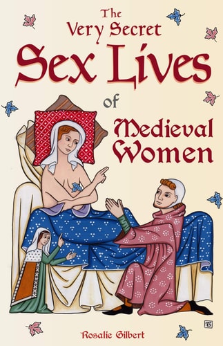 The Very Secret Sex Lives of Medieval...