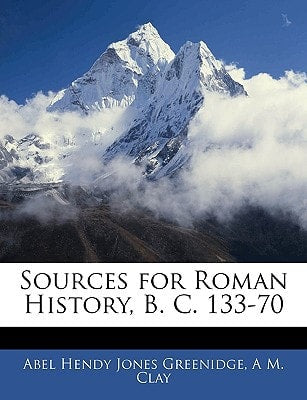 Sources for Roman History, B. C....