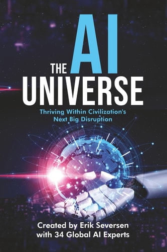 The AI Universe Thriving Within Civilization's Next Big Disruption