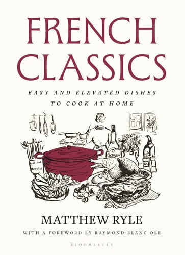 French Classics Easy and Elevated Dishes to Cook at Home