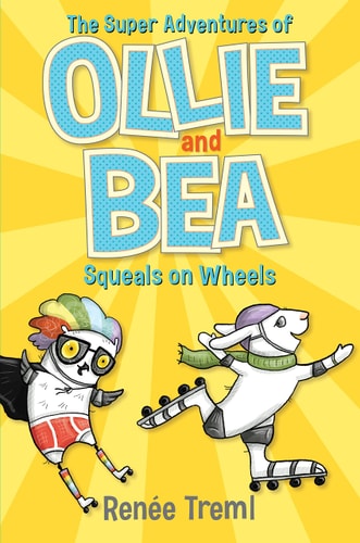 Squeals on Wheels (The Super Adventures of Ollie and Bea)