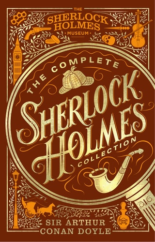 The Complete Sherlock Holmes Collection...