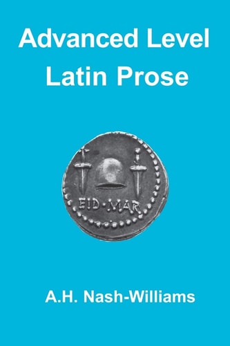 Advanced Level Latin Prose Composition...