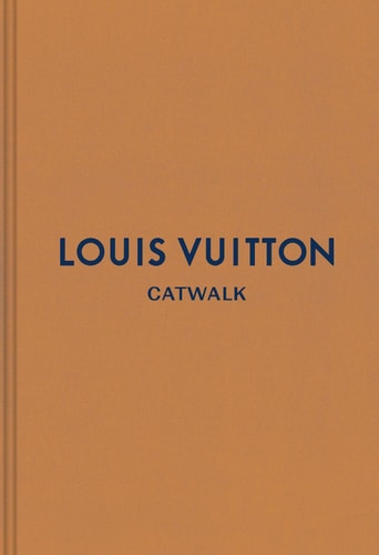 Louis Vuitton: The Complete Fashion Collections (Catwalk)