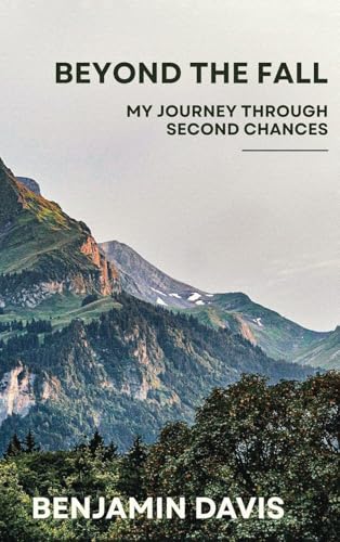 Beyond the Fall: My Journey Through Second Chances