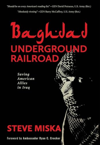 Baghdad Underground Railroad: Saving American Allies in Iraq